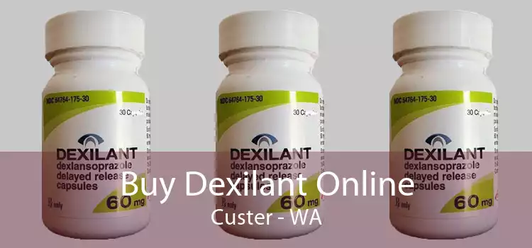 Buy Dexilant Online Custer - WA