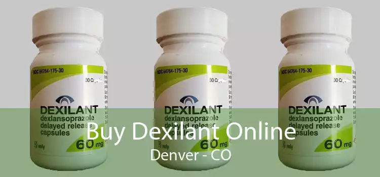Buy Dexilant Online Denver - CO